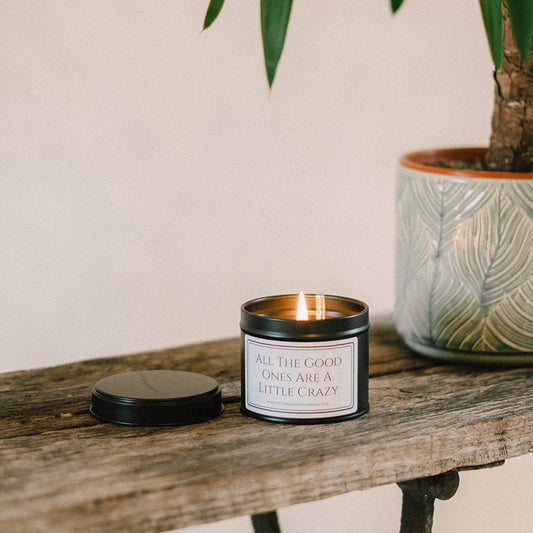All The Good Ones Are a Little Crazy Candle